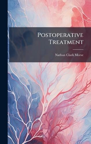 Postoperative Treatment  by Nathan Clark Morse at Abbey's Bookshop, 