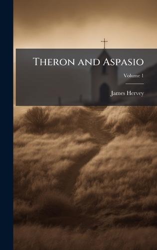Theron and Aspasio  by James Hervey at Abbey's Bookshop, 