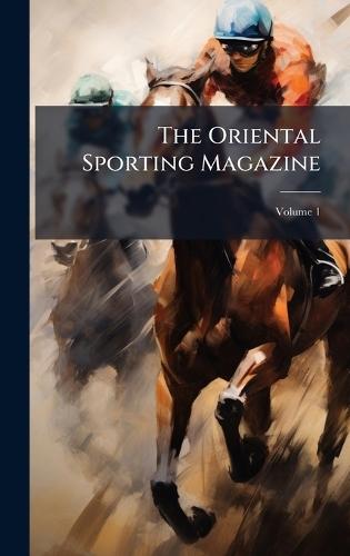 The Oriental Sporting Magazine  at Abbey's Bookshop, 