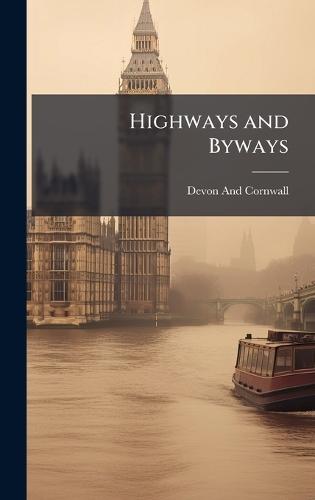 Highways and Byways  by Devon And Cornwall at Abbey's Bookshop, 