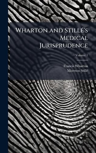 Wharton and StillÃ(c)'s Medical Jurisprudence  by Francis Wharton at Abbey's Bookshop, 