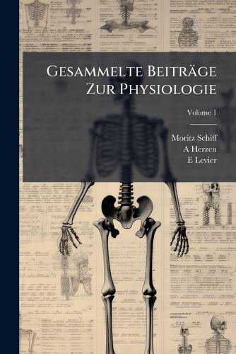 Gesammelte Beiträge Zur Physiologie  by Moritz Schiff at Abbey's Bookshop, 