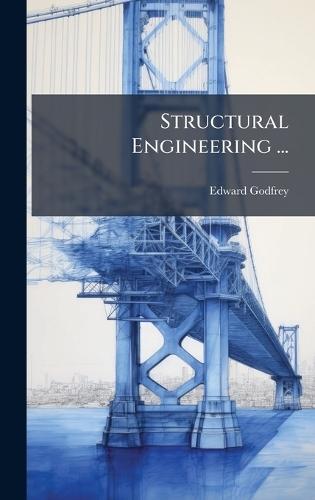 Structural Engineering ...  by Edward Godfrey at Abbey's Bookshop, 