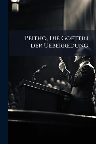 Peitho, Die Goettin der Ueberredung  at Abbey's Bookshop, 