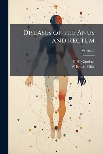 Diseases of the Anus and Rectum  by D H Goodsall at Abbey's Bookshop, 