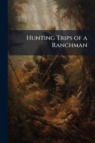 Hunting Trips of a Ranchman  at Abbey's Bookshop, 