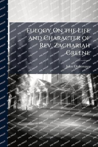 Eulogy On the Life and Character of Rev. Zachariah Greene  by John Ordronaux at Abbey's Bookshop, 