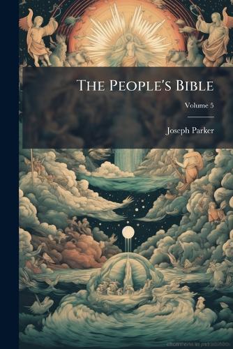 The People's Bible  by Joseph Parker at Abbey's Bookshop, 