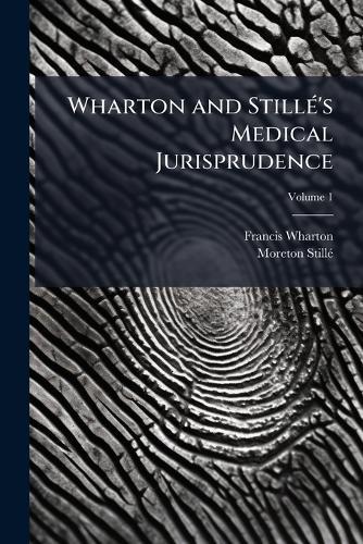 Wharton and StillÃ(c)'s Medical Jurisprudence  by Francis Wharton at Abbey's Bookshop, 