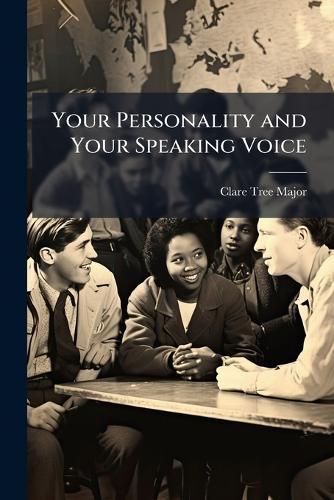 Your Personality and Your Speaking Voice  by Clare Tree Major at Abbey's Bookshop, 