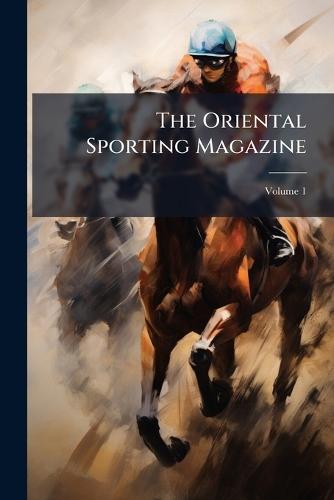 The Oriental Sporting Magazine  at Abbey's Bookshop, 