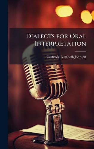Dialects for Oral Interpretation  by Gertrude Elizabeth Johnson at Abbey's Bookshop, 