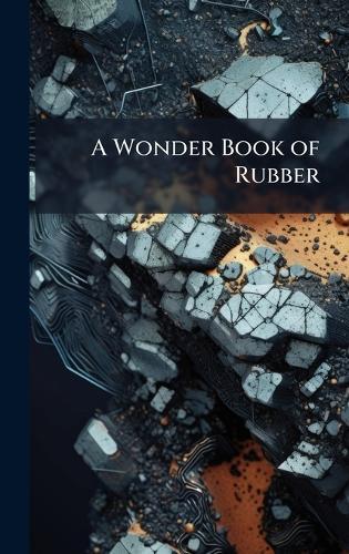 A Wonder Book of Rubber  at Abbey's Bookshop, 