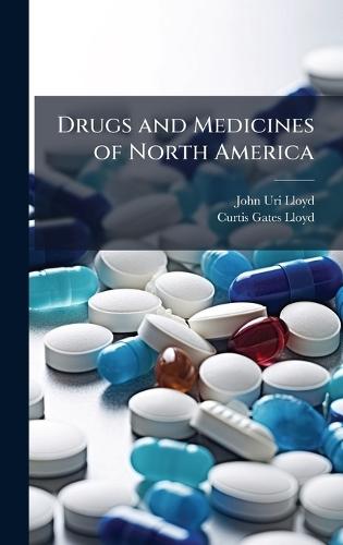 Drugs and Medicines of North America  by John Uri Lloyd at Abbey's Bookshop, 