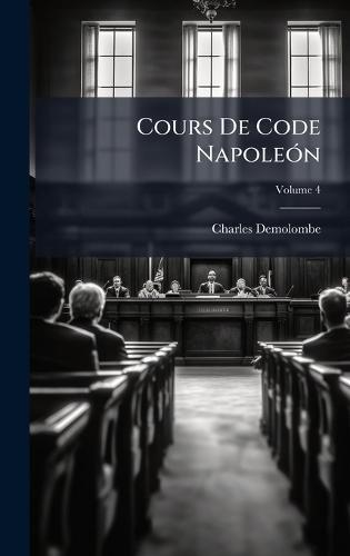 Cours De Code NapoleÃ3n  by Charles Demolombe at Abbey's Bookshop, 