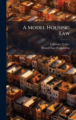 A Model Housing Law  by Lawrence Veiller at Abbey's Bookshop, 
