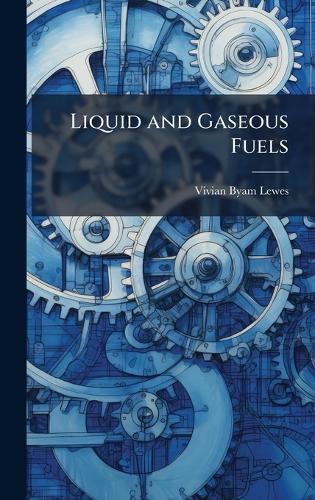 Liquid and Gaseous Fuels  by Vivian Byam Lewes at Abbey's Bookshop, 