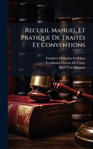 Recueil Manuel Et Pratique De TraitÃ(c)s Et Conventions  by Friedrich Heinrich Geffcken at Abbey's Bookshop, 
