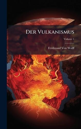 Der Vulkanismus  by Ferdinand Von Wolff at Abbey's Bookshop, 