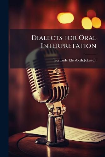 Dialects for Oral Interpretation  by Gertrude Elizabeth Johnson at Abbey's Bookshop, 