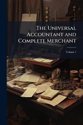 The Universal Accountant and Complete Merchant  at Abbey's Bookshop, 