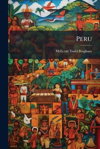 Peru  by Millicent Todd Bingham at Abbey's Bookshop, 
