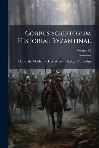 Corpus Scriptorum Historiae Byzantinae  by Deutsche Akademie Der Wissenschaften at Abbey's Bookshop, 