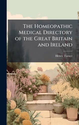 The Homeopathic Medical Directory of the Great Britain and Ireland  by Henry Turner at Abbey's Bookshop, 