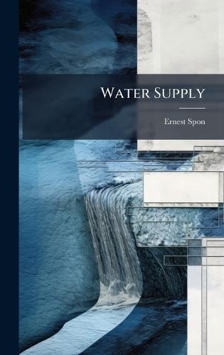 Water Supply  by Ernest Spon at Abbey's Bookshop, 