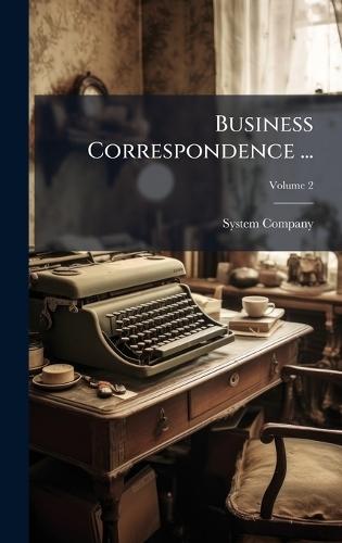 Business Correspondence ...  by System Company at Abbey's Bookshop, 