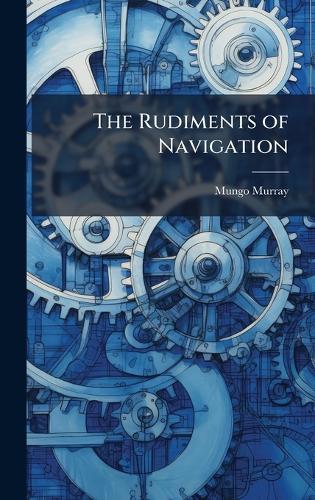 The Rudiments of Navigation  by Mungo Murray at Abbey's Bookshop, 