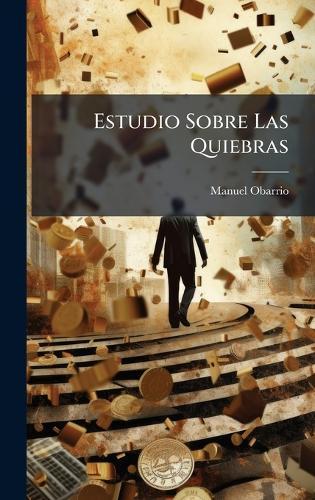 Estudio Sobre Las Quiebras  by Manuel Obarrio at Abbey's Bookshop, 