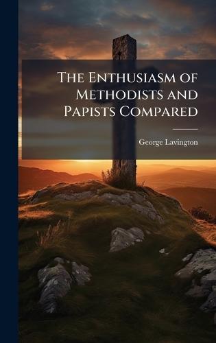 The Enthusiasm of Methodists and Papists Compared  by George Lavington at Abbey's Bookshop, 