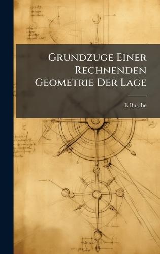 Grundzuge Einer Rechnenden Geometrie Der Lage  by E Busche at Abbey's Bookshop, 