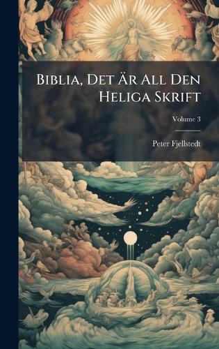 Biblia, Det Ã&#132;r All Den Heliga Skrift  by Peter Fjellstedt at Abbey's Bookshop, 
