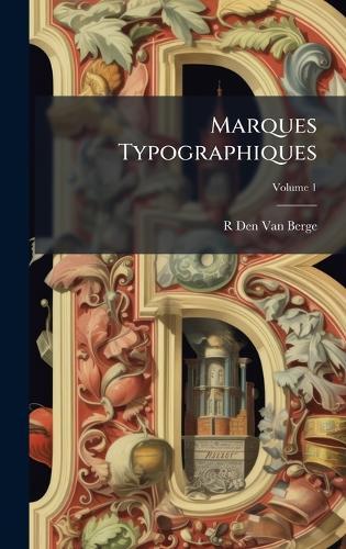 Marques Typographiques  by R Den Van Berge at Abbey's Bookshop, 