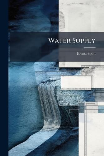 Water Supply  by Ernest Spon at Abbey's Bookshop, 
