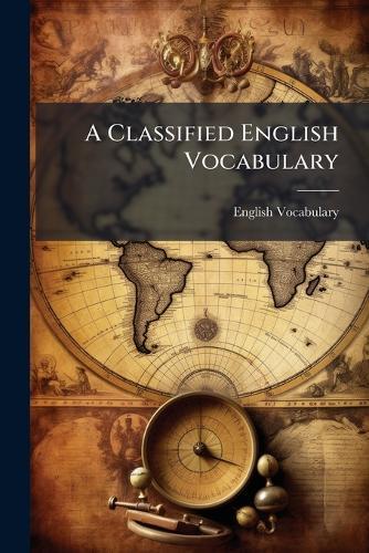 A Classified English Vocabulary  by English Vocabulary at Abbey's Bookshop, 