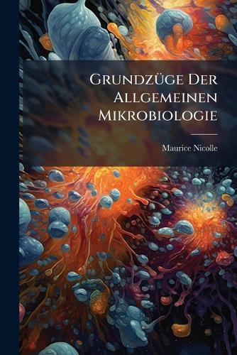 GrundzÃ1/4ge Der Allgemeinen Mikrobiologie  by Maurice Nicolle at Abbey's Bookshop, 