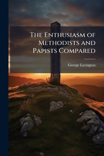 The Enthusiasm of Methodists and Papists Compared  by George Lavington at Abbey's Bookshop, 