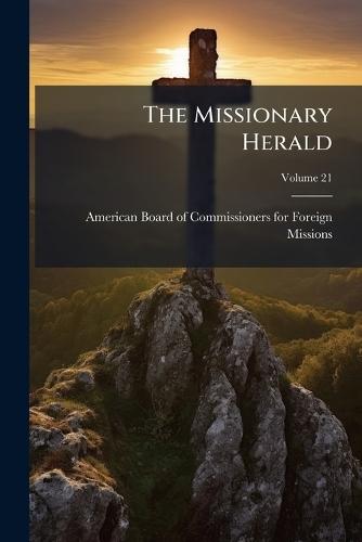 The Missionary Herald  by American Board of Commissioners for F at Abbey's Bookshop, 