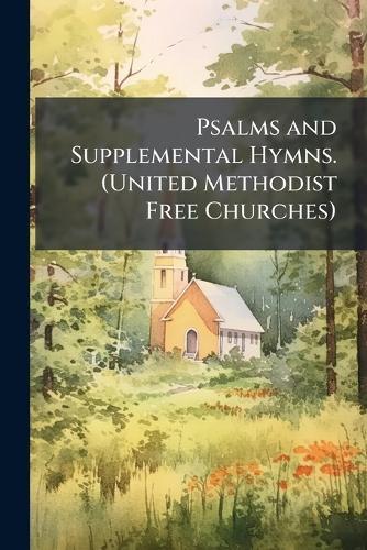Psalms and Supplemental Hymns. (United Methodist Free Churches)  at Abbey's Bookshop, 