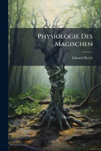 Physiologie Des Magischen  by Eduard Reich at Abbey's Bookshop, 