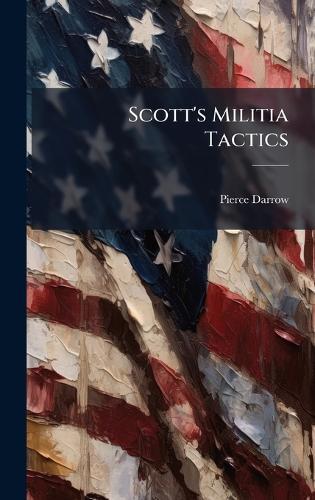 Scott's Militia Tactics  by Pierce Darrow at Abbey's Bookshop, 
