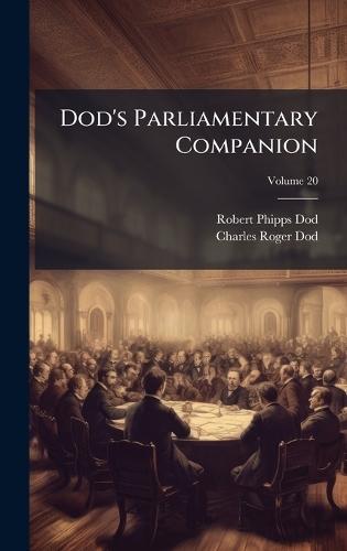 Dod's Parliamentary Companion  by Robert Phipps Dod at Abbey's Bookshop, 