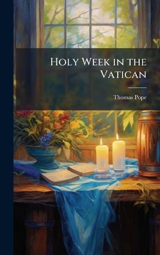 Holy Week in the Vatican  by Thomas Pope at Abbey's Bookshop, 