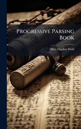 Progressive Parsing Book  by Allen Hayden Weld at Abbey's Bookshop, 