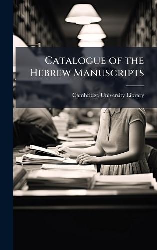 Catalogue of the Hebrew Manuscripts  by Cambridge University Library at Abbey's Bookshop, 