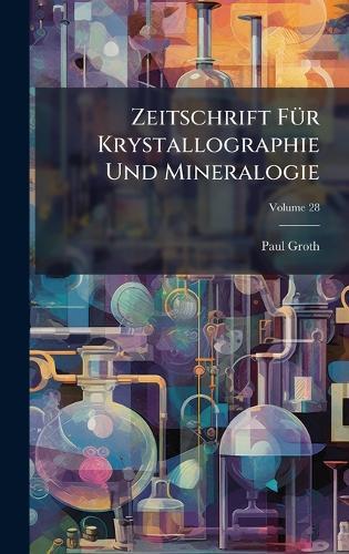 Zeitschrift FÃ1/4r Krystallographie Und Mineralogie  by Paul Groth at Abbey's Bookshop, 
