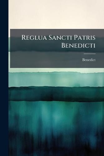 Reglua Sancti Patris Benedicti  by Benedict at Abbey's Bookshop, 